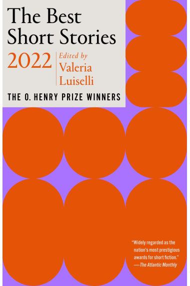 The Best Short Stories 2022 : The O. Henry Prize Winners