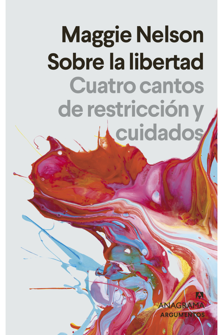 Sobre la libertad: cuatro cantos de restricción y cuidados