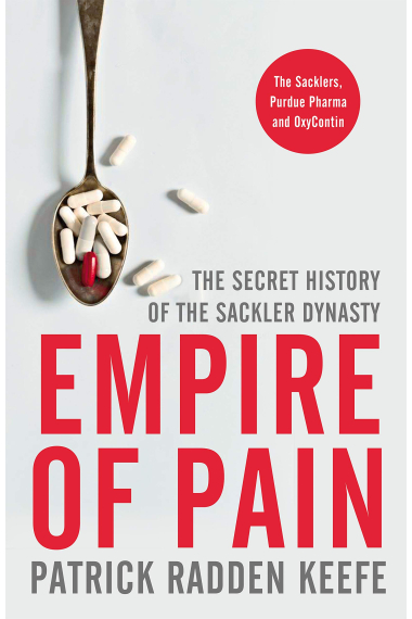 Empire of Pain: The Secret History of the Sackler Dynasty