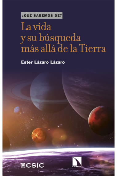 La vida y su búsqueda más allá de la Tierra. ¿Qué sabemos de?