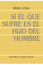 Si el que sufre es el hijo del hombre