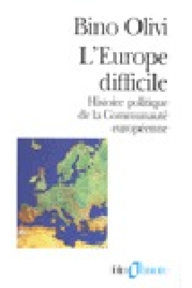 L'Europe difficile. Histoire politique de la communauté européenne