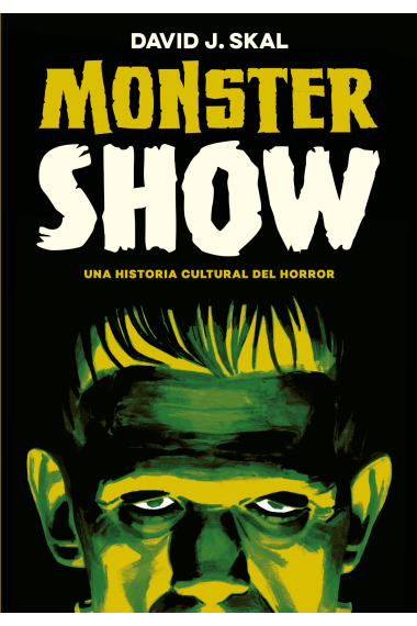 Monster Show. Una historia cultural del horror (Nueva edición conmemorativa  del 30 aniversario)