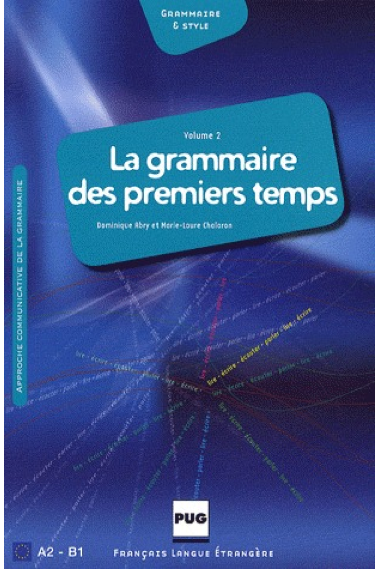 La grammaire des premiers temps. Volume 2 (Reimpr. 2009)