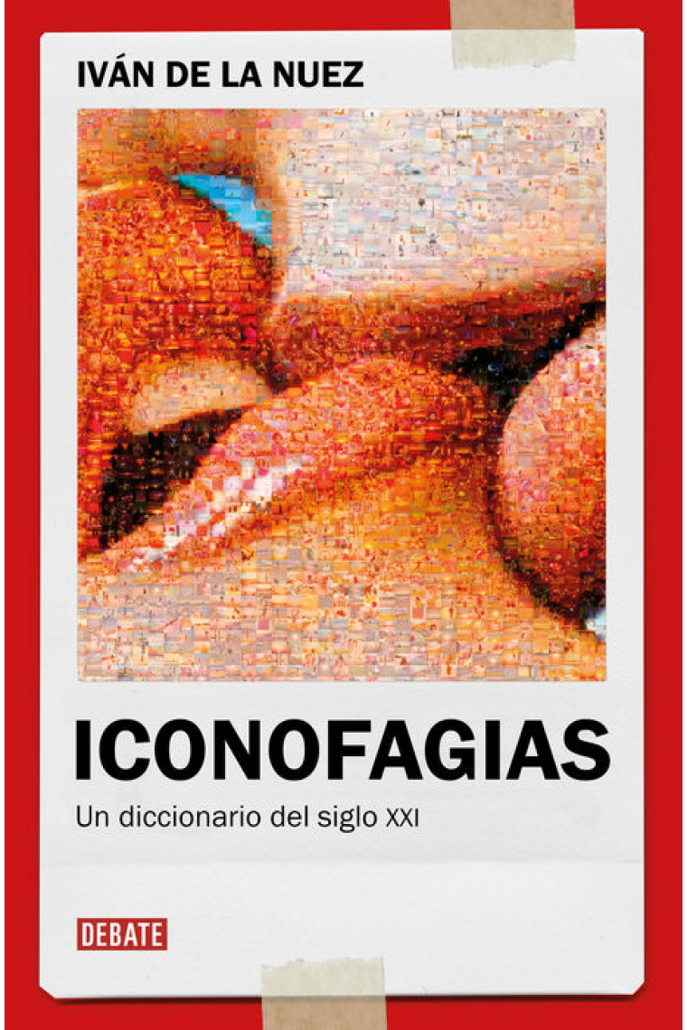 Iconofagias. Un diccionario para devorar idolatrías