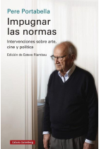 Impugnar las normas. Intervenciones sobre arte, cine y política