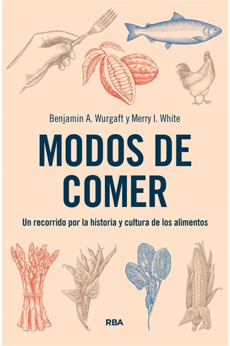 Modos de comer. Un recorrido por la historia y cultura de los alimentos