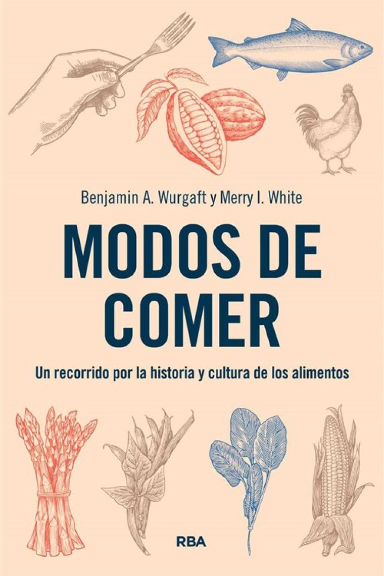 Modos de comer. Un recorrido por la historia y cultura de los alimentos