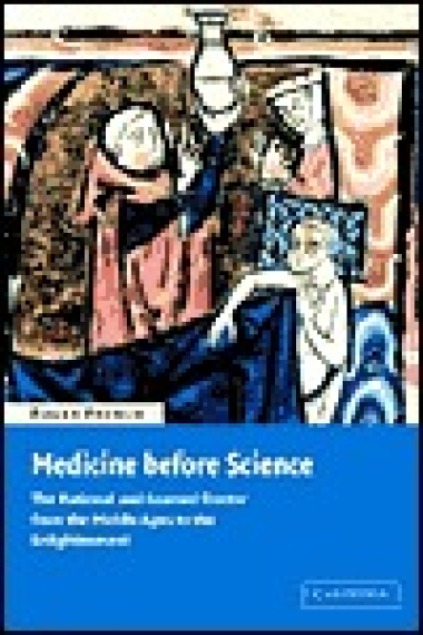 Medicine before science: the rational and learned doctor from the Middle Ages to the Enlightenment