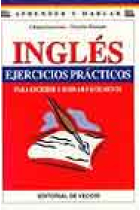 Inglés. Ejercicios prácticos para escribir y hablar facilmente