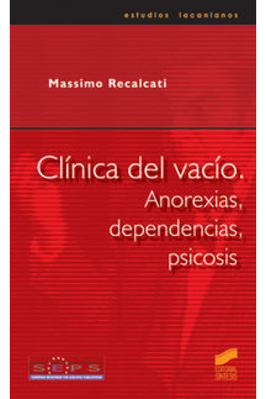 Clinica del vacío. Anorexias, dependencias, psicosis