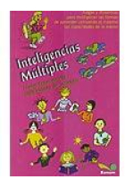 Inteligencias múltiples : Juegos y dinámicas para multiplicar las formas de aprender utilizando al máximo las capacidades de la mente