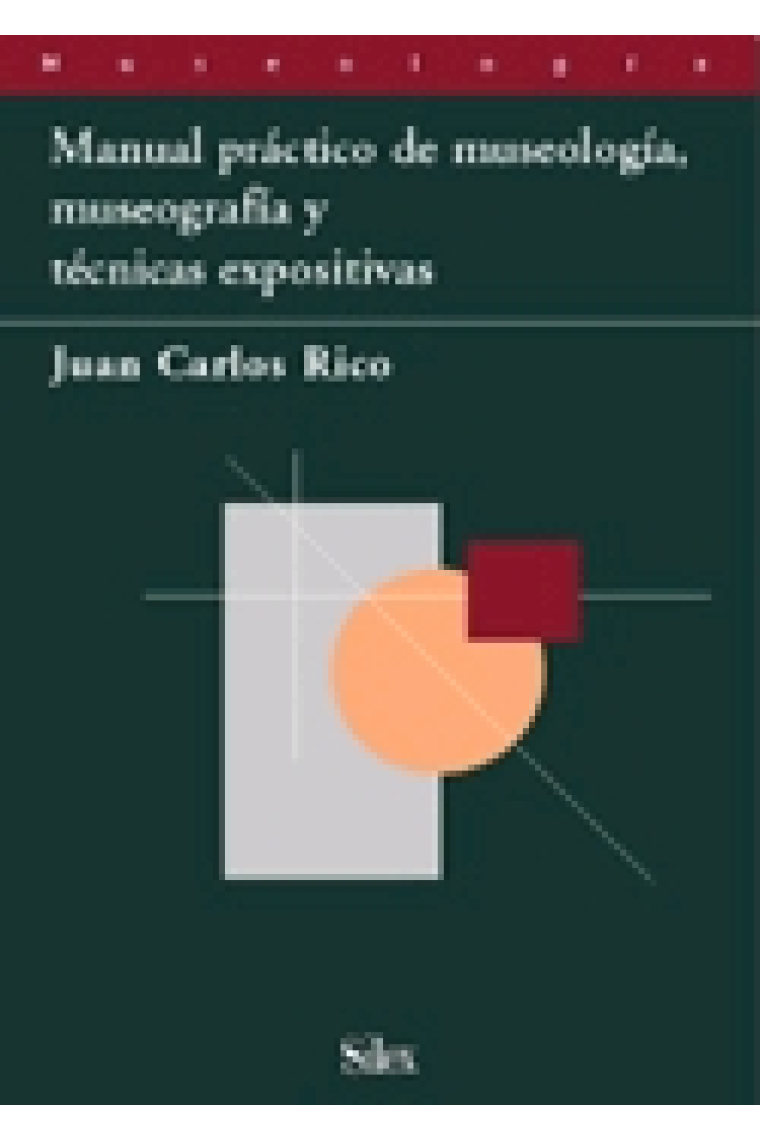 Manual práctico de museología, museografía y técnicas expositivas