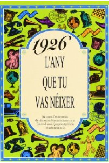 1926. L'any que tu vas nèixer