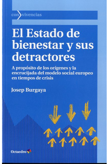 El Estado de bienestar y sus detractores. A propósito de los orígenes y la encrucijada del modelo social europeo en tiempos de crisis