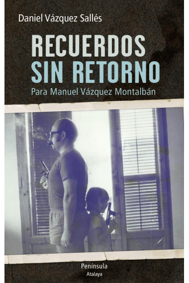 Recuerdos sin retorno (Para Manuel Vázquez Montalbán)