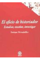 El oficio de historiador. Estudiar, enseñar, investigar