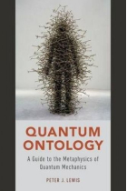 Quantum ontology: a guide to  the metaphysics of quantum mechanics