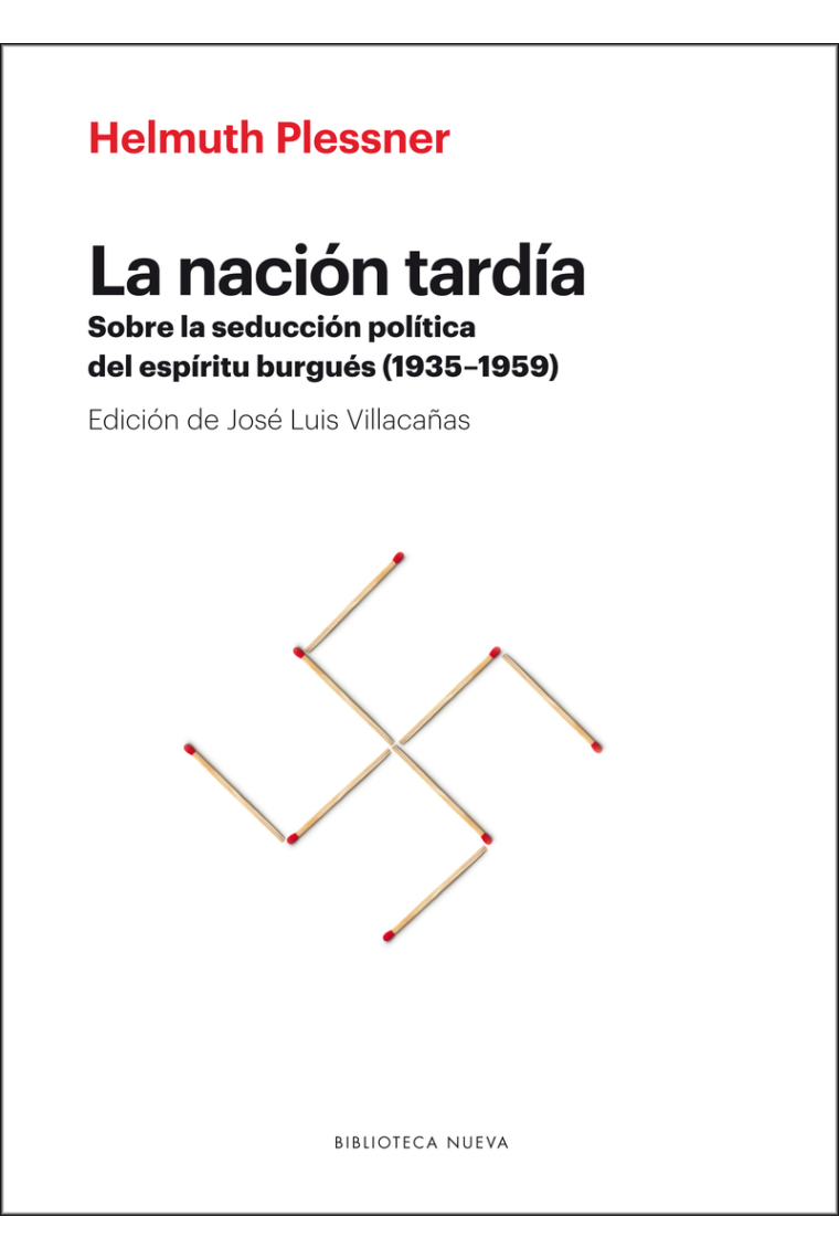 La nación tardía. Sobre la seducción política del espíritu burgués (1935-1959)