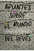 Apuntes sobre el mundo del revés. Una guía no oficial de Stranger Things