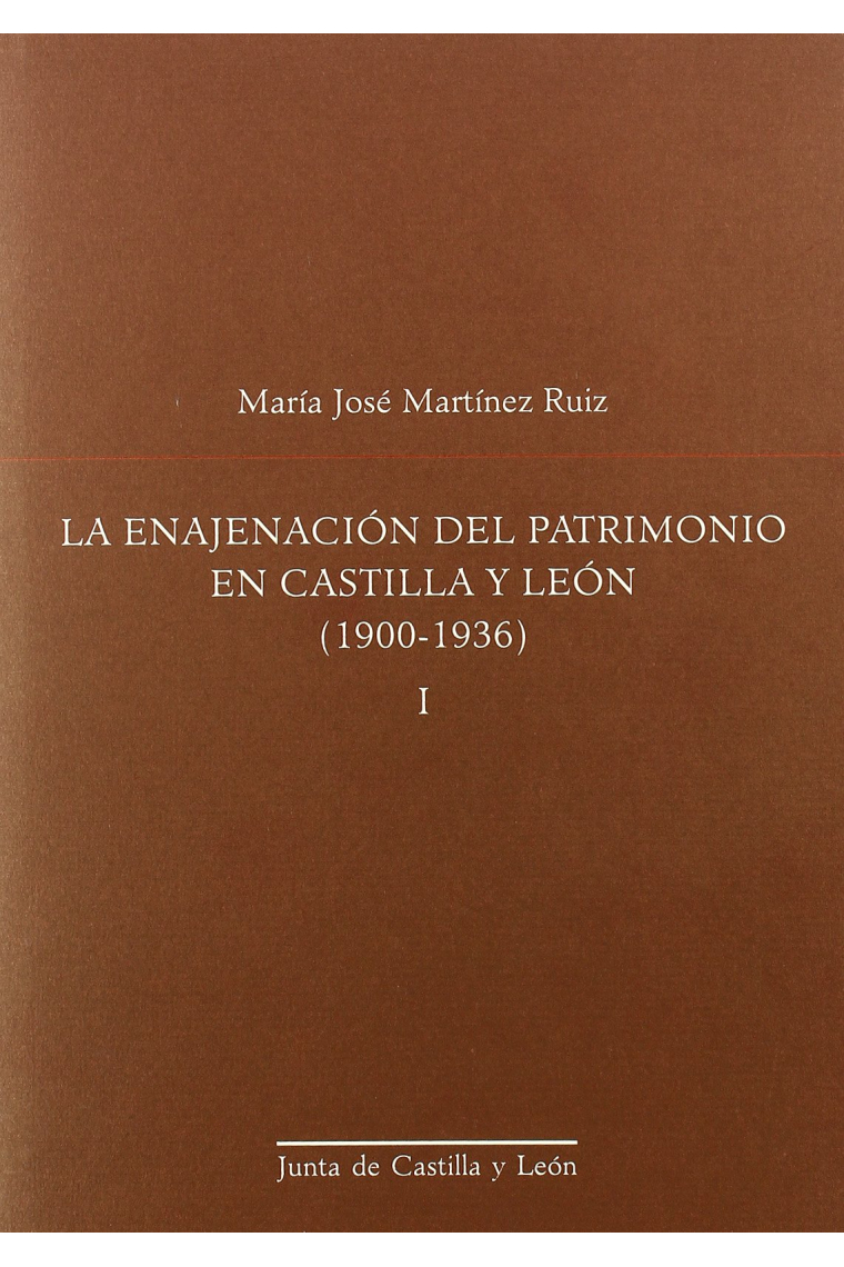 La enajenación del patrimonio en Castilla y León (1900-1936) 2 VOLÚMENES