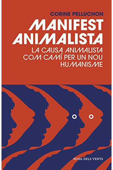 Manifest animalista. La causa animal com a camí per un nou humanisme