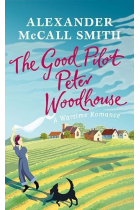 The Good Pilot Peter Woodhouse. A Wartime Romance