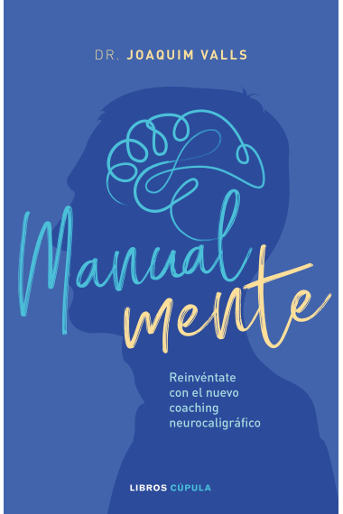 Manual-mente. Reinvéntate con el nuevo coaching neurocaligráfico.