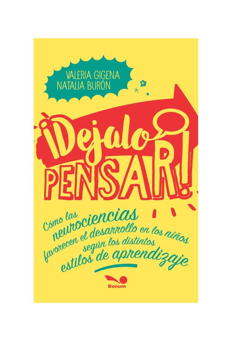 ¡DEJALO PENSAR! Cómo las neurociencias favorecen el desarrollo en los niños según los distintos estilos de aprendizaje