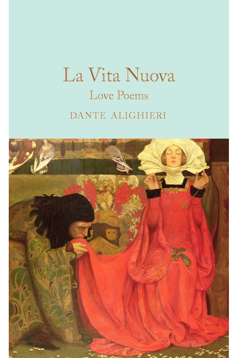 La Vita Nuova: Love Poems (Macmillan Collector's Library)