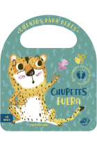 Cuentos para bebés - Chupetes fuera. Un cuento de cartón para aprender a dejar el chupete, interactivo, con una solapa y con una asa