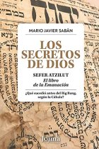 Los Secretos de Dios: Sefer Atzilut · El libro de la Emanación