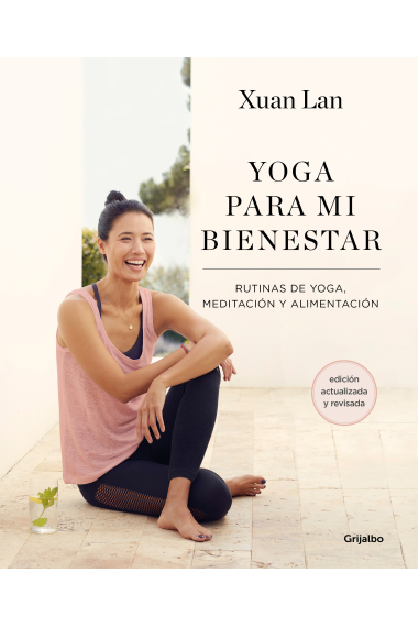 Yoga para mi bienestar. Rutinas de alimentación, meditación y yoga (Ed.actualizada)