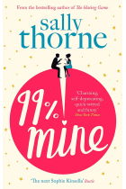 99% Mine: the perfect laugh out loud romcom from the bestselling author of The Hating Game