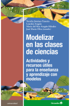 Modelizar en las clases de ciencias. Actividades y recursos útiles para la enseñanza y aprendizaje con modelos