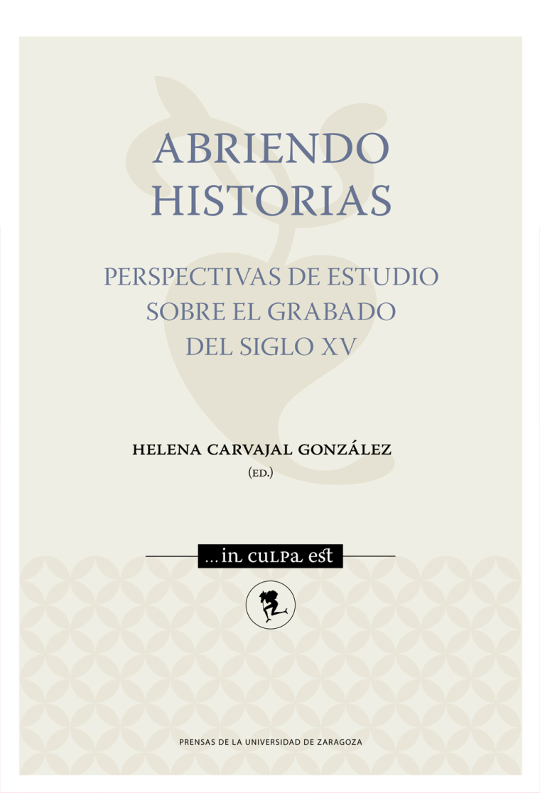 Abriendo historias. Perspectivas de estudio sobre el grabado del siglo XV