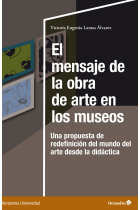 El mensaje de la obra de arte en los museos. Una propuesta de redefinición del mundo del arte desde la didáctica