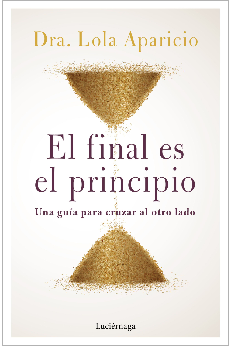 El final es el principio. Una guía para cruzar al otro lado