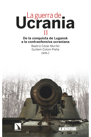 La guerra de Ucrania II. De la conquista de Lugansk a la contraofensiva ucraniana