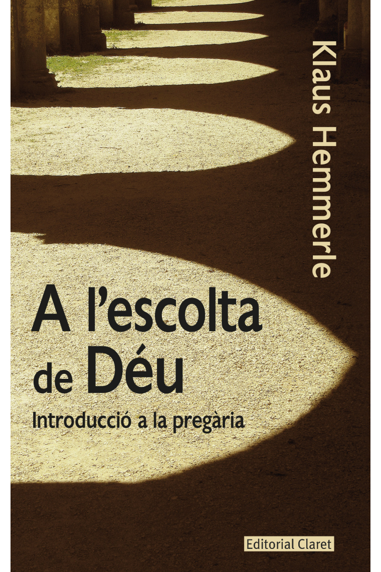 A l'escolta de Déu: introducció a la pregària