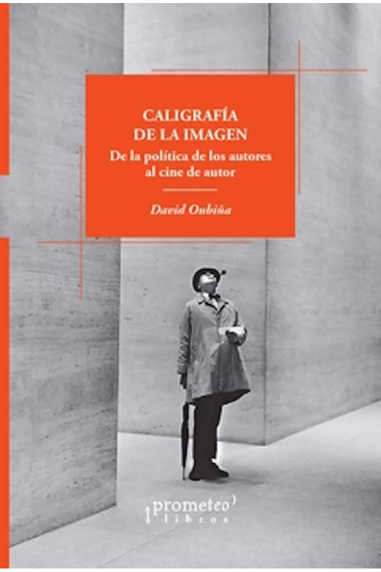 Caligrafía de la imagen. De la política de los autores al cine de autor
