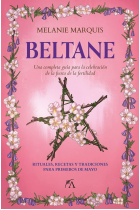 Beltane. Una completa guía para la celebración de la fiesta de la fertilidad