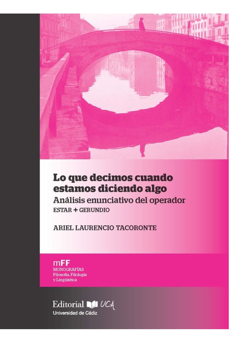 Lo que decimos cuando estamos diciendo algo. Análisis enunciativo del operador estar + gerundio