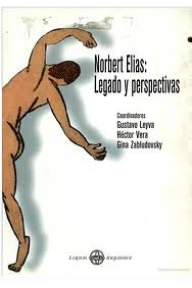 NORBERT ELIAS: LEGADO Y PERSPECTIVAS