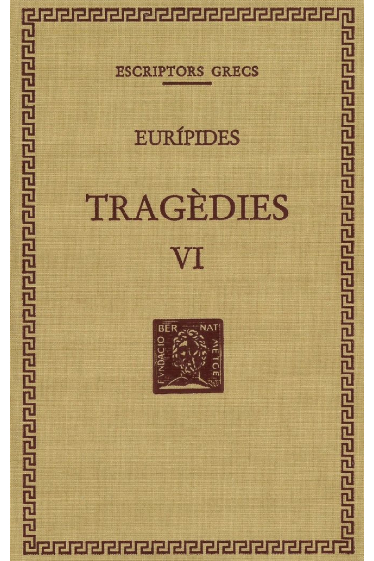 Tragèdies, vol. VI: Les troianes. Ifigenia entre els taures