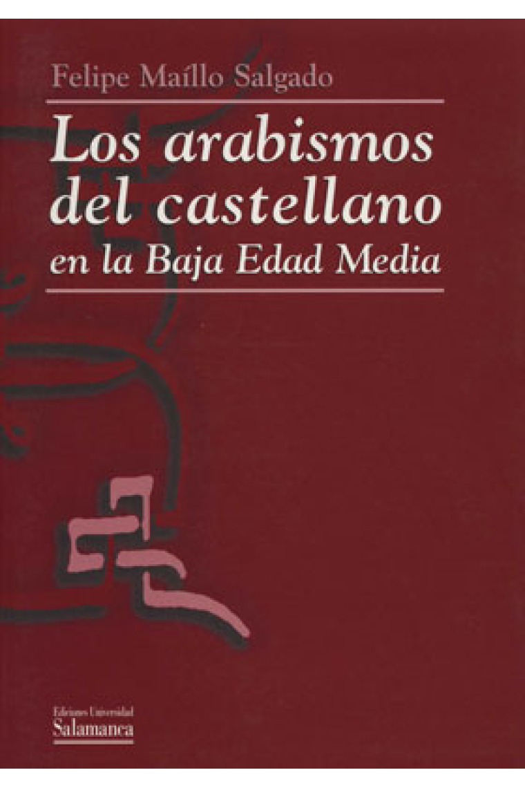 Los arabismos del castellano en la Baja Edad Media