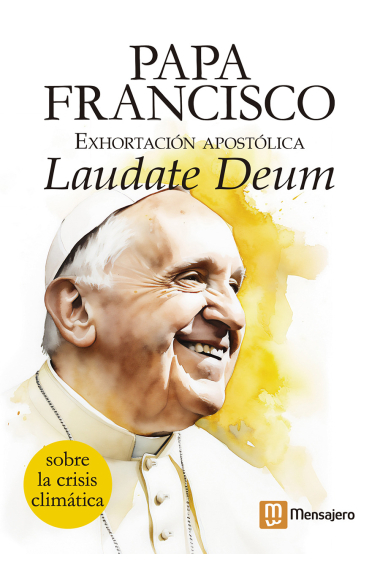 Exhortación apostólica Laudate Deum: sobre la crisis climática