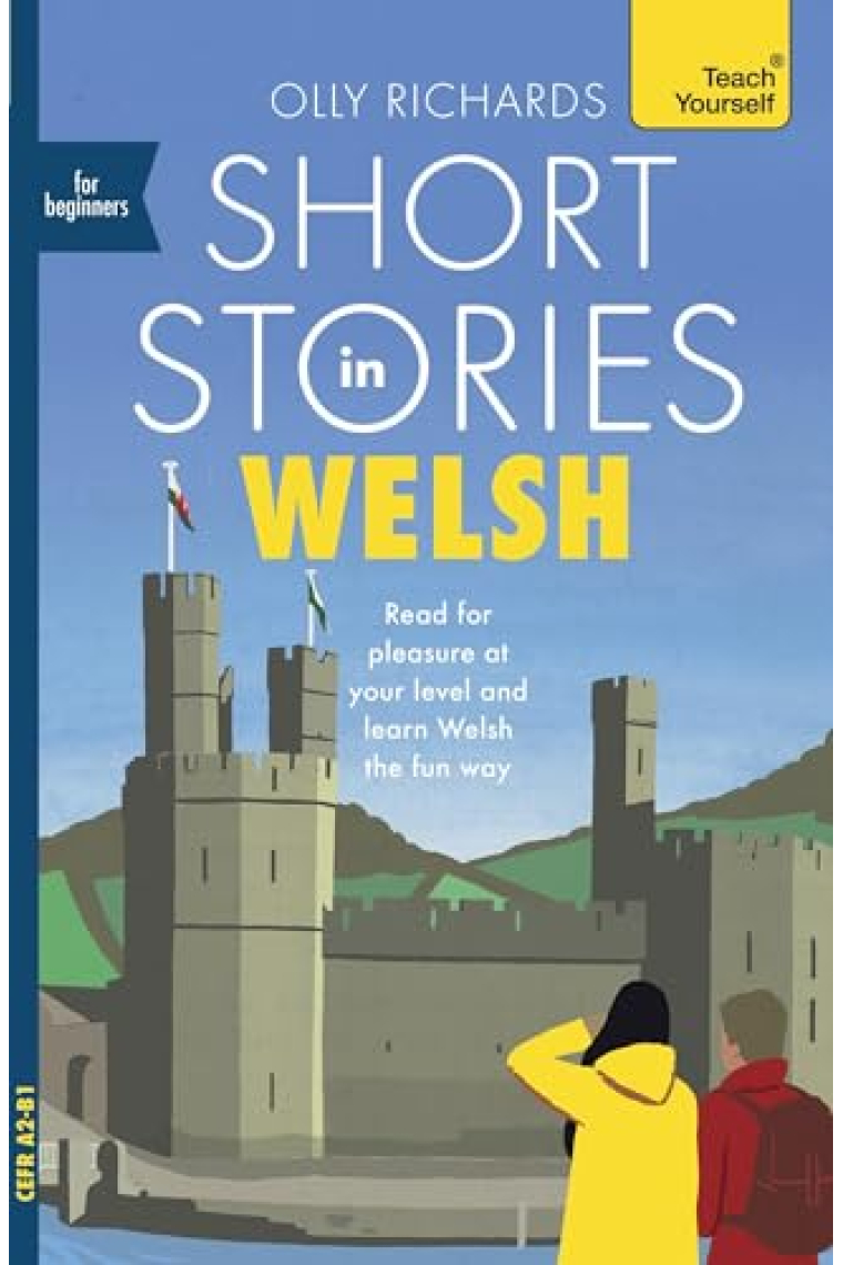 Short Stories in Welsh for Beginners: Read for pleasure at your level, expand your vocabulary and learn Welsh the fun way!