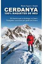 Cerdanya 100% raquetes de neu. 50 itineraris per la Cerdanya i el Capcir. Passejades i excursions per gaudir de l'hivern