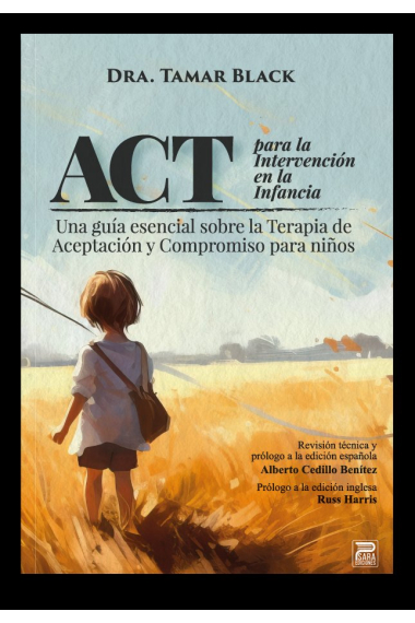 ACT para la intervención en la infancia. Una guía esencial sobre la Terapia de Aceptación y Compromiso para niños